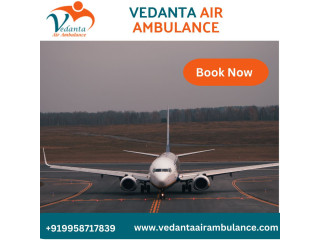 For Risk-Free Transfer of Patients Take Vedanta Air Ambulance Service in Raipur